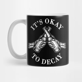 It's Okay to Decay Mug